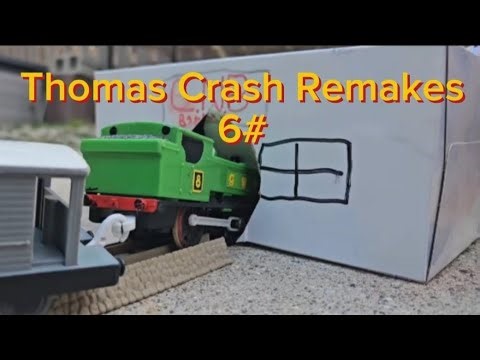 Thomas Crash Remakes 6#