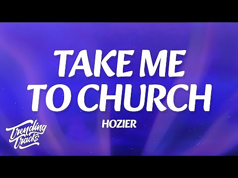 Hozier - Take Me To Church (Lyrics)
