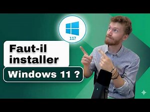 Faut-il vraiment installer Windows 11 ? La réponse simple et sans stress
