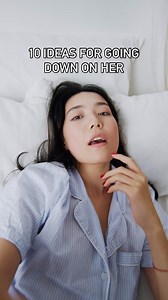 30K views · 807 reactions | 10 Ideas For Going Down On Her: 1. Take...