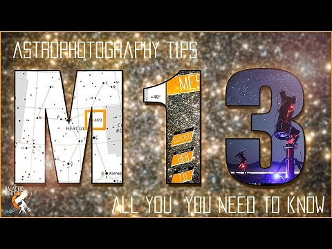 HERCULES CLUSTER - All You Need to Know before Imaging M13