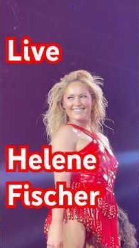 HELENE FISCHER LIVE (Pt 1)