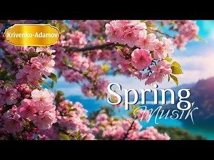 Beautiful Spring Music | Music Collection I