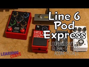 Line 6 Pod Express: Loopers, Footswitches and Global Settings