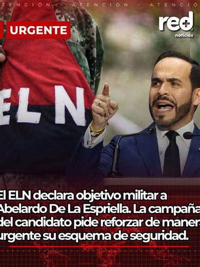 Amenazas del ELN a la campaña de Abelardo De La Espriella