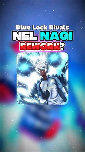 UN REWORK PREOCUPANTE SE ACERCA A BLUE LOCK RIVALS (Nel Nagi)