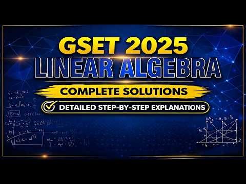 GSET 2025 Linear Algebra Complete Solution | Gujarat SET | Detailed step-by-step Solution |