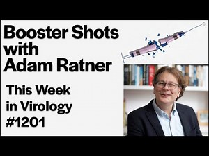 TWiV 1201: Booster shots with Adam Ratner