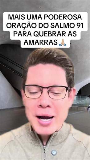 Salmo 91: Oração Poderosa para Quebrar as Amarras