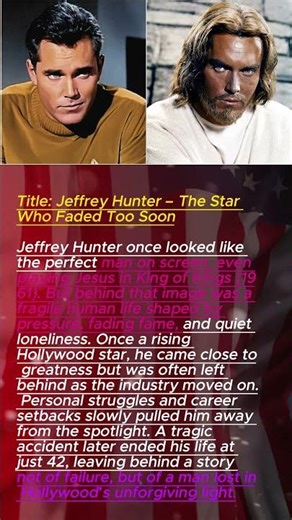 Jeffrey Hunter – The Star Who Faded Too Soon