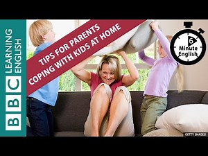 Lockdown: Tips for parents coping with kids at home - 6 Minute English