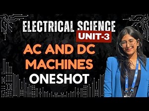 Electrical Science Unit 3 DC & AC Machines | Working, Construction & Applications Oneshot