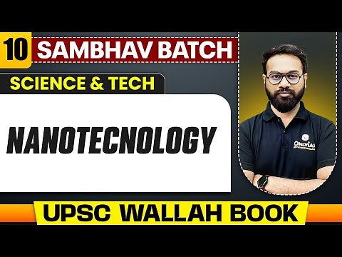 Nanotechnology Full Chapter | Science And Tech - Chapter 10 | UPSC Preparation