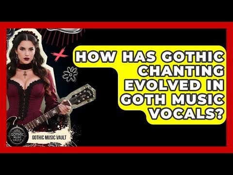 How Has Gothic Chanting Evolved In Goth Music Vocals? - Goth Music Vault