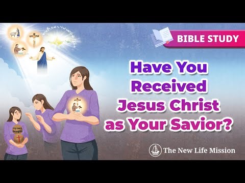 [Bible Study] Have You Received Jesus Christ as Your Savior?