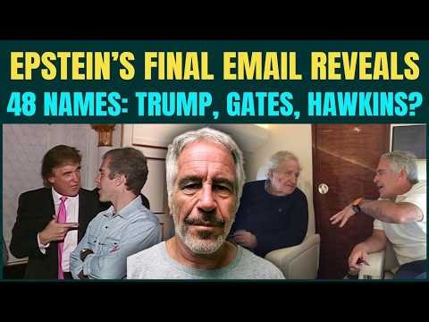 Epstein's FINAL Email Reveals 48 Confirmed Names | Trump KILLED Epstein To HIDE This Evidence?