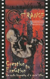 Q Strange - Creation To ExeQtion (The Audio Biography Of A Serial Killer)