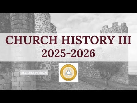 Church History III - Lecture 26