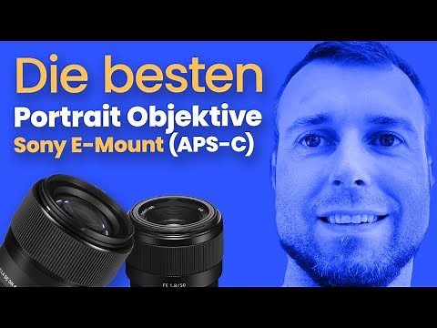 Die besten Portrait-Objektive für die Sony Alpha 6000er Reihe 👉🏻 meine TOP Empfehlungen für E-Mount