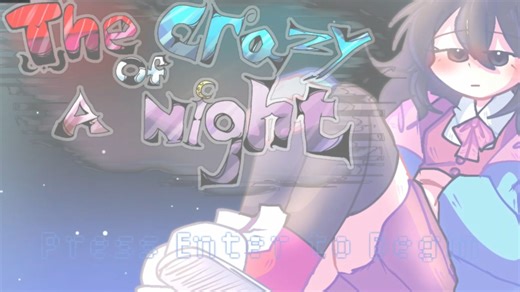 【FNF】优质模组The crazy of a night full version part 1主线流程（剧情自翻）