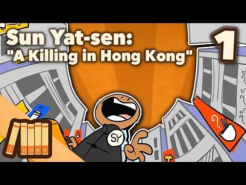 Sun Yat-sen - A Killing in Hong Kong - Part 1 - Extra History