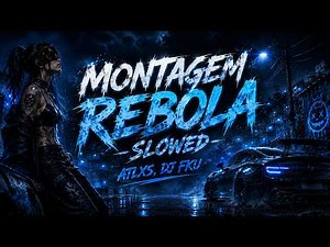 ATLXS, DJ FKU - MONTAGEM REBOLA (Slowed) | Brazilian Phonk / Brazilian Funk 2026