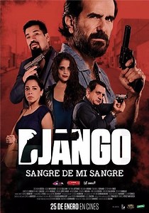 Django: Sangre de mi sangre - Acción, Drama, Perú. Película del año 2017