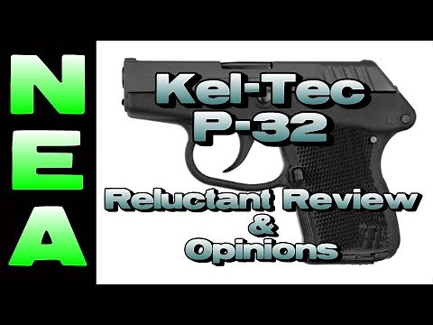 Kel-Tec P32 - Reluctant Review & Opinions