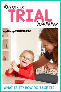 Discrete Trial Training? What is it? How do I use it? - Chalkboard Superhero