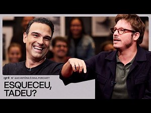 Tadeu Schmidt ESQUECEU TUDO! 😅 | Que História É Essa, Porchat? | GNT