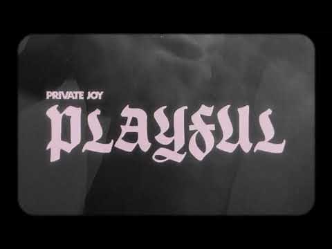 Private Joy - Playful [Official Video]
