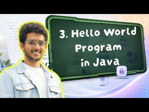 Lecture 3 | Writing Hello World Program in Java | Advanced Java
