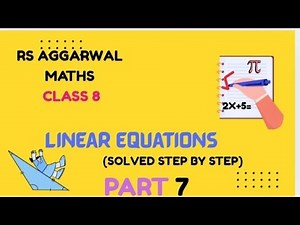 Part 7/RS Aggarwal Maths Class 8/Linear Equations /solved step by step