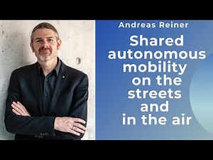 Shared autonomous mobility on the streets and in the air with Andreas Riener