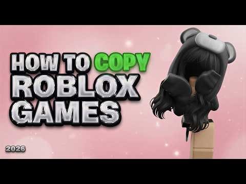 [TUTORIAL] How to Copy Roblox Games: The Ultimate Step-by-Step Guide (2026)