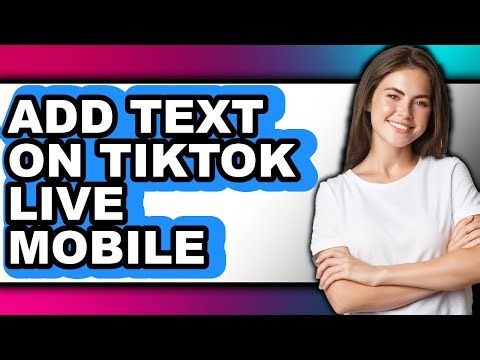 How to Add Text on Tiktok Live Mobile (full Guide)