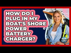 How Do I Plug In My Boat's Shore Power Battery Charger?
