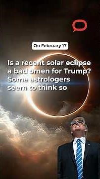 Is a recent solar eclipse a bad omen for Trump? Some astrologers seem to think so