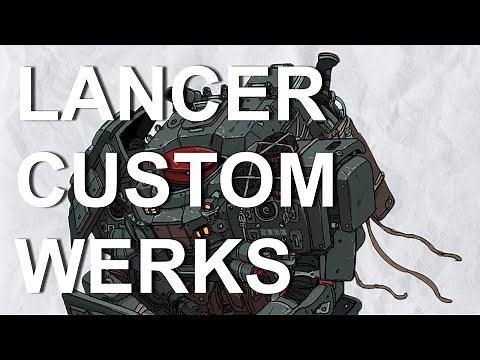 Lancer Custom Werks, a Lancer Builds Review Series, Episode 6: Tortuga