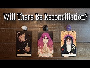 🔮 Will There Be Reconciliation? What Is Going Through Their Mind About You? 👥 Pick A Card Reading