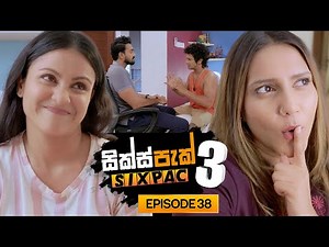 SIXPAC (සික්ස්පැක්) Season 3 Episode 38 | 21st June 2025