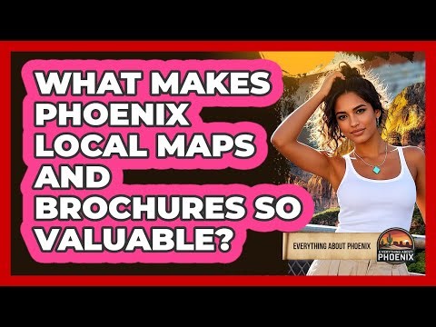 What Makes Phoenix Local Maps And Brochures So Valuable? - Everything About Phoenix