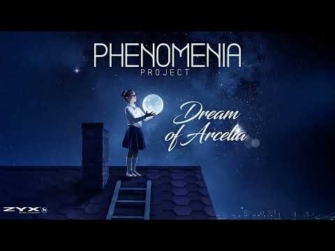 Phenomenia Project - Dream Of Arcelia