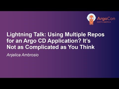 Lightning Talk: Using Multiple Repos for an Argo CD Application? It’s Not as... Anjelica Ambrosio