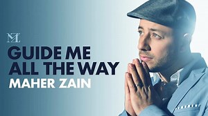 Maher Zain - Guide Me All The Way | Official Lyric Video