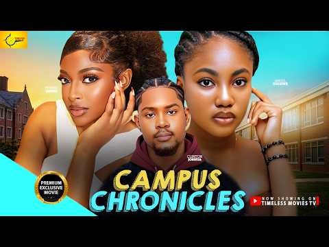 CAMPUS CHRONICLES - Prisma James, Clinton Joshua & Angel Unigwe 2026 Latst Nigerian Movie