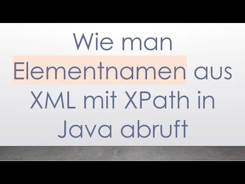 Wie man Elementnamen aus XML mit XPath in Java abruft