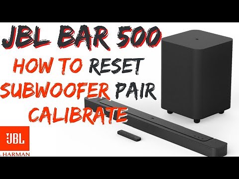 JBL BAR 500 How to RESET | How to PAIR or CONNECT soundbar with subwoofer | How to CALIBRATE!