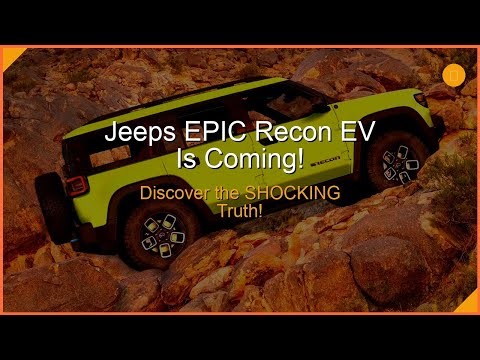 Jeep Recon EV: The Future of Off-Roading Begins Soon!