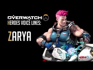 Overwatch - Zarya All Voice Lines